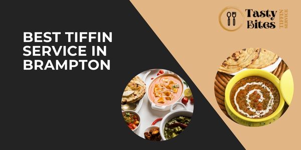 Best Tiffin Service In Brampton